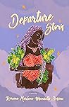 Departure Story: a novel Departure Story: a novel
