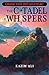 The Citadel of Whispers by Kazim Ali