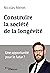 Construire la société de la longévité by Nicolas Menet