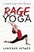 Rage Yoga: Unleash Your Inner Badass