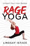 Rage Yoga: Unleas...