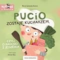 Pucio zostaje kucharzem, czyli o radości z jedzenia