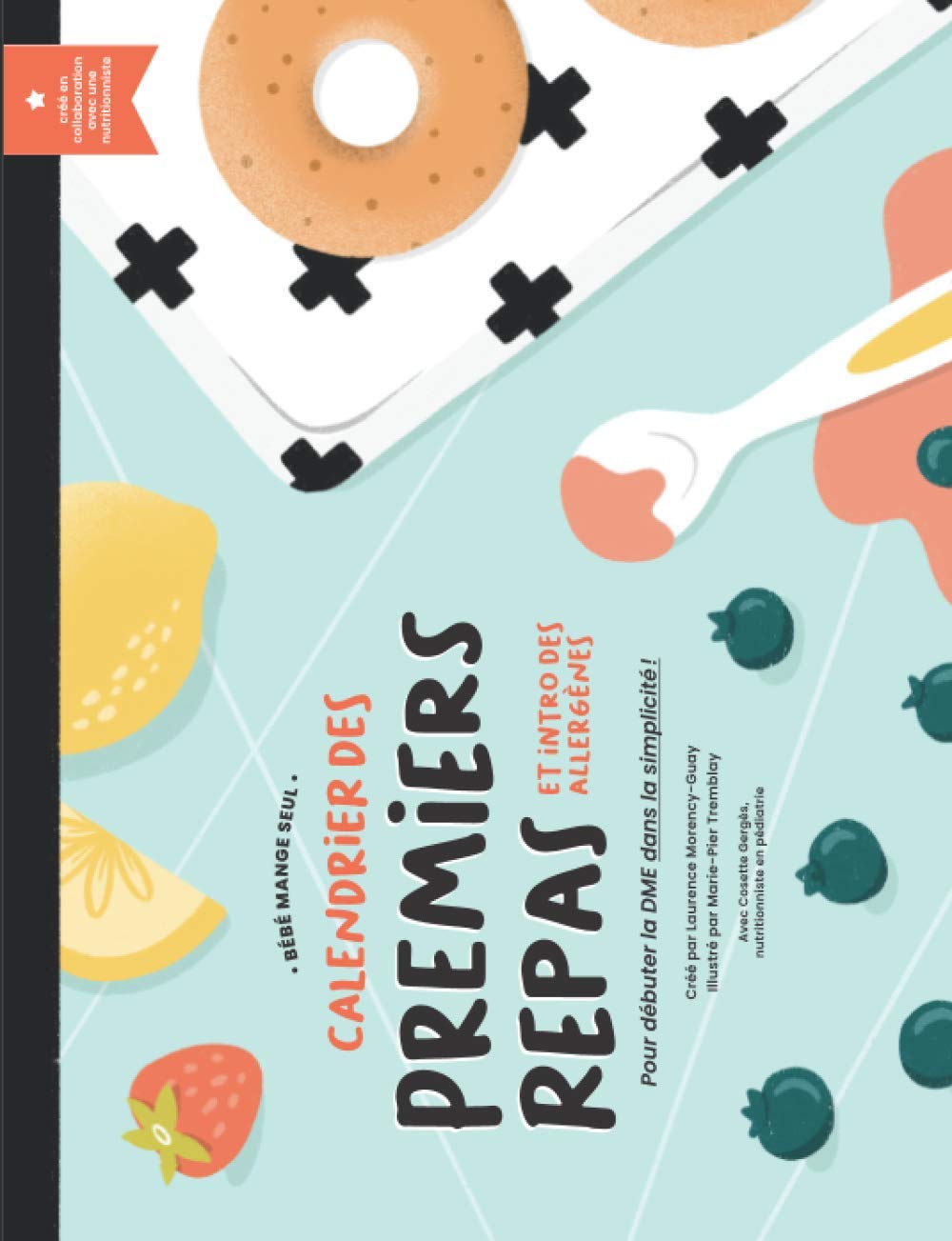 Calendrier des Premiers Repas et Intro des Allergènes: Pour débuter la DME en toute simplicité! (French Edition)