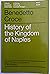 History of the Kingdom of Naples (Classic European Historians Series)