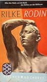 Rodin - Rilke über Rodin und die Briefe des Dichters an den Bildhauer
