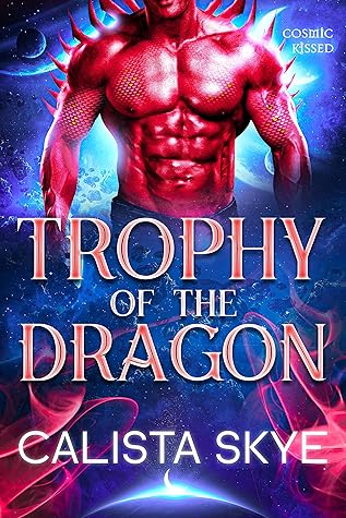 Trophy of the Dragon (Cosmic Kissed #2)