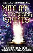 Midlife & Exorcising Spirits