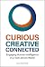Curious Creative Connected: Engaging Human Intelligence in a Tech-driven World