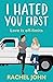 I Hated You First (Sworn to Loathe You)