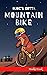 Dude's Gotta Mountain Bike:...
