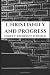 Christianity and Progress: The Cole Lectures for 1922 delivered before Vanderbilt University, Illustrated with scenes from Genesis by Gustave Dore