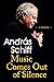 Music Comes Out of Silence by András Schiff