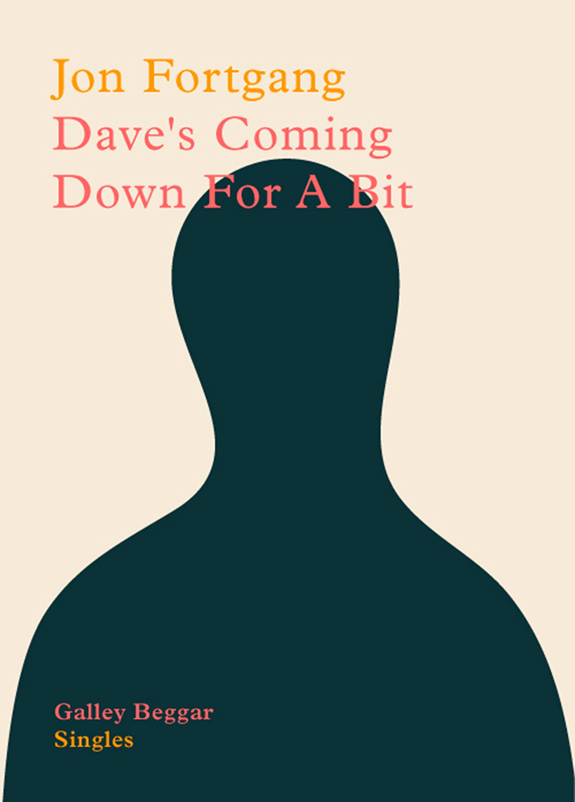 Dave's Coming Down For A Bit (Galley Beggar Singles Book 0)