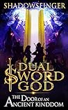 The Door of an Ancient Kingdom (Dual Sword God, #2)