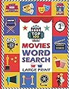 Word Search Book - Top 100 Movies: Large Print Word Search Puzzles For Adults and Seniors. The Best Movies of the 21st Century. Find a Word Puzzles Books.