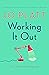 Working It Out by Jo Platt