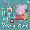 Peppa Pig: Peppa Gets a Vaccination Peppa Pig: Peppa Gets a Vaccination