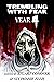 Trembling With Fear: Year 4