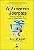 O Expresso Sócrates: Em busca de lições de vida de Filósofos Imortais (Portuguese Edition)