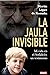 La jaula invisible by Martín López de Romaña