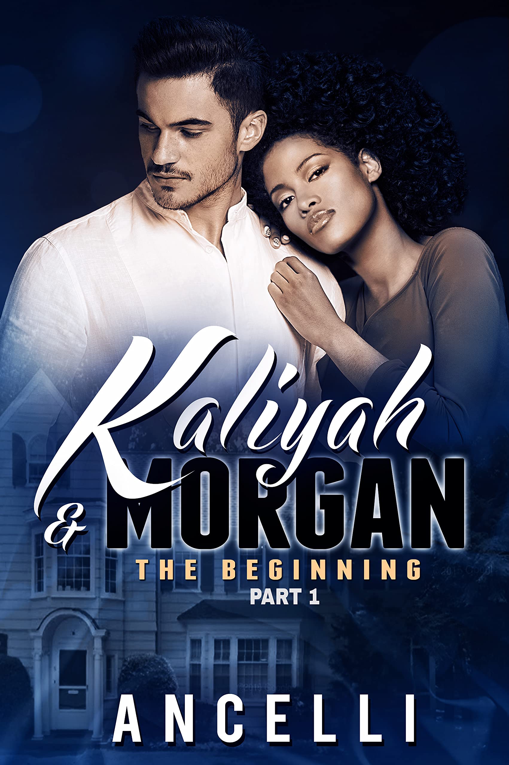 PART I The Beginning (Kaliyah & Morgan #1)