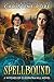 Spellbound (The Witches of Cleopatra Hill, #6)