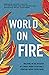 World on Fire: Walking in the Wisdom of Christ When Everyone’s Fighting About Everything
