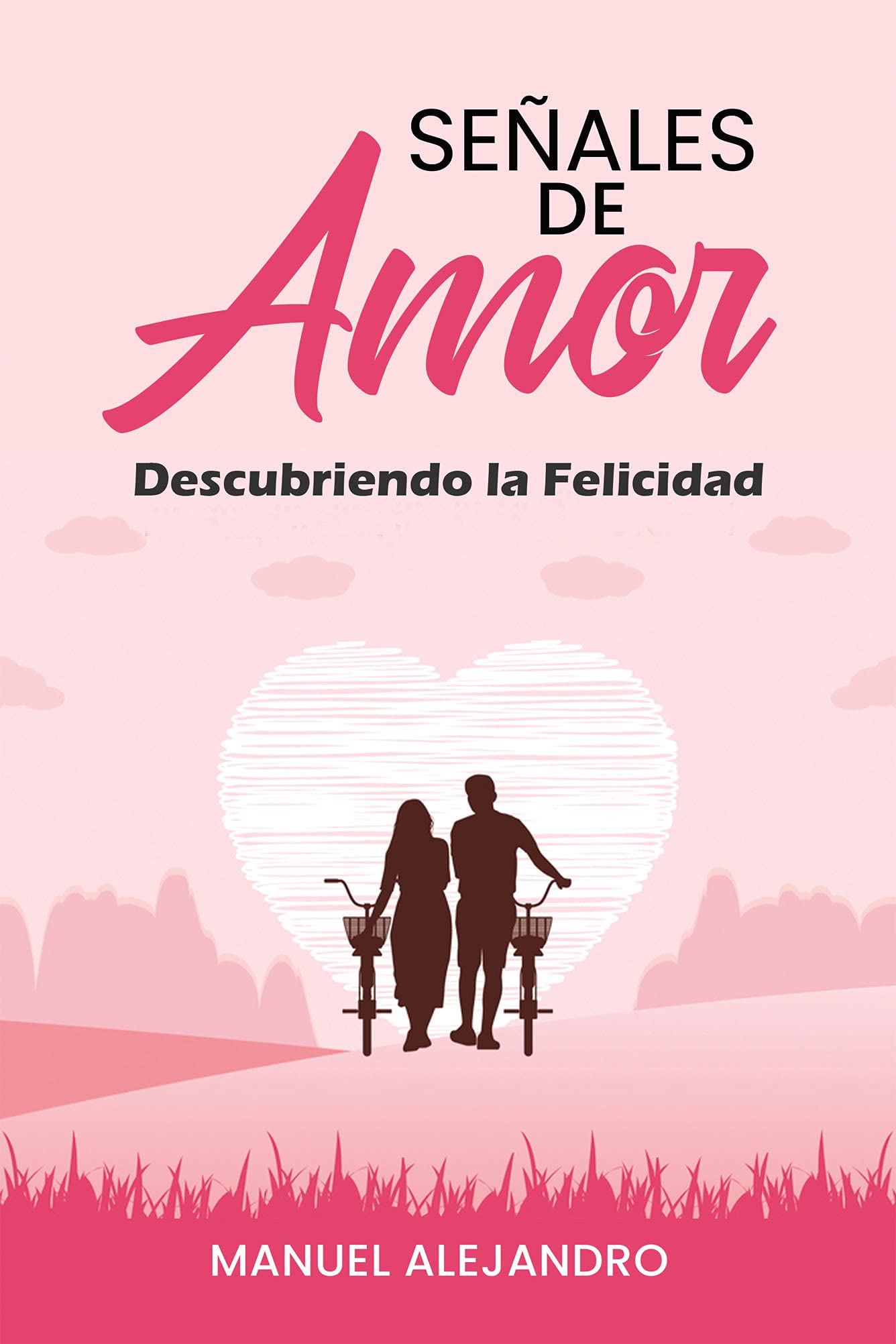 SEÑALES DE AMOR: Descubriendo la felicidad (Spanish Edition)