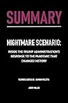 SUMMARY: NIGHTMARE SCENARIO: INSIDE THE TRUMP ADMINISTRATION'S RESPONSE TO THE PANDEMIC THAT CHANGED HISTORY BY YASMEEN ABUTALEB, DAMIAN PALETTA