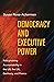 Democracy and Executive Pow...