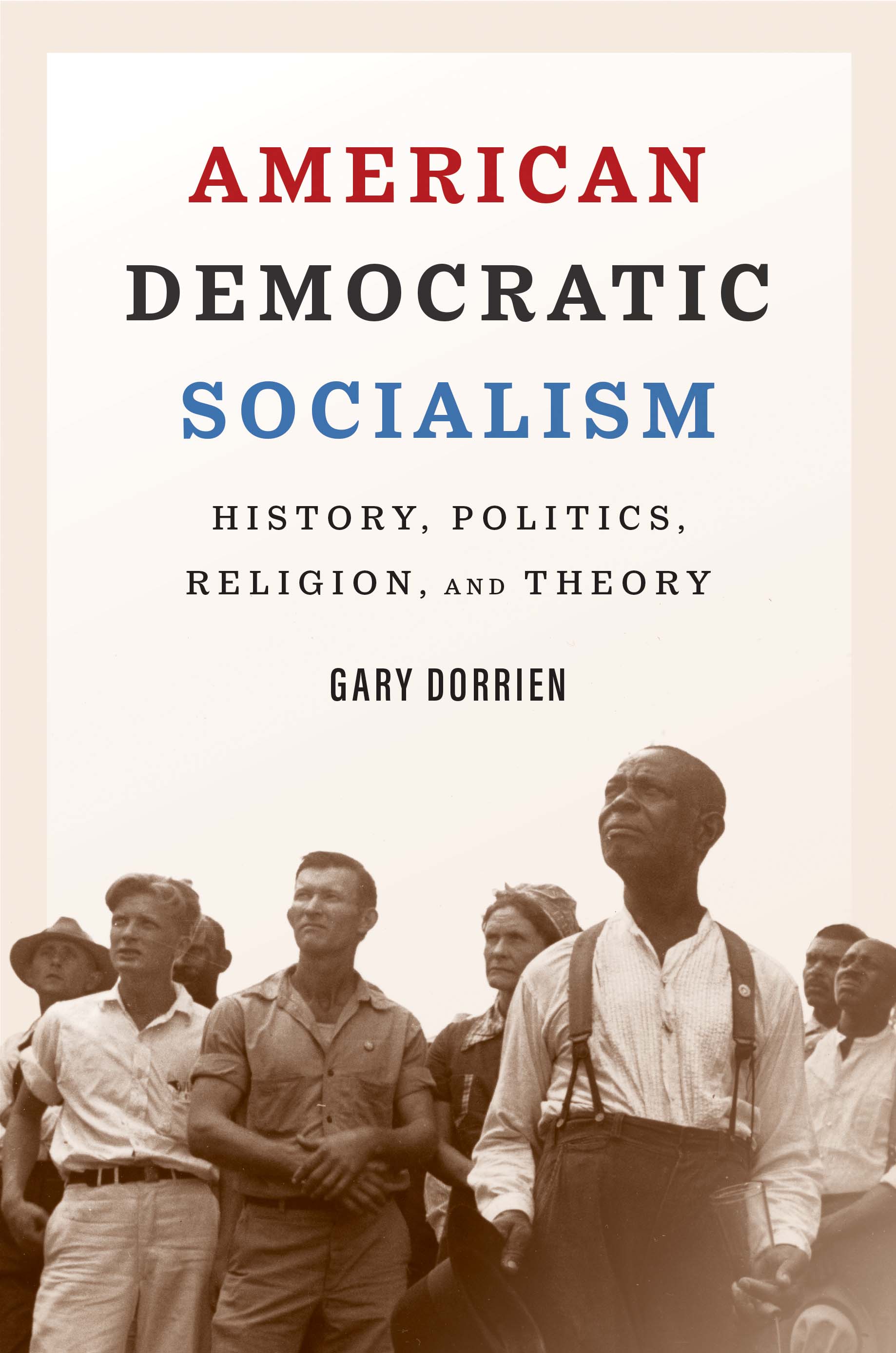 American Democratic Socialism: History, Politics, Religion, and Theory (Hardcover)