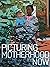 Picturing Motherhood Now by Emily Liebert