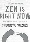 Zen Is Right Now:...