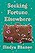 Seeking Fortune Elsewhere by Sindya Bhanoo