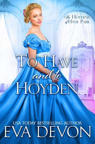 To Have and To Hoyden (The Hoydens of Hyde Park, #1)