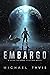 Embargo by Michael Tavis Embargo by Michael Tavis