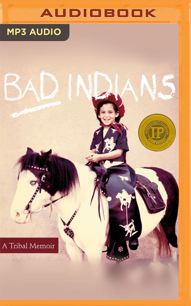 Read Bad Indians: A Tribal Memoir