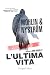 L'ultima vita (Agent John Adderley #1)