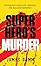 The Superhero's Murder