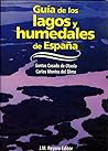 Guia De Los Lagos Y Humedales De España (Spanish Edition) Guia De Los Lagos Y Humedales De España (Spanish Edition)