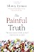 The Painful Truth: The new science of why we hurt and how we can heal