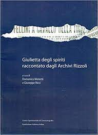 Giulietta degli spiriti raccontato dagli archivi Rizzoli