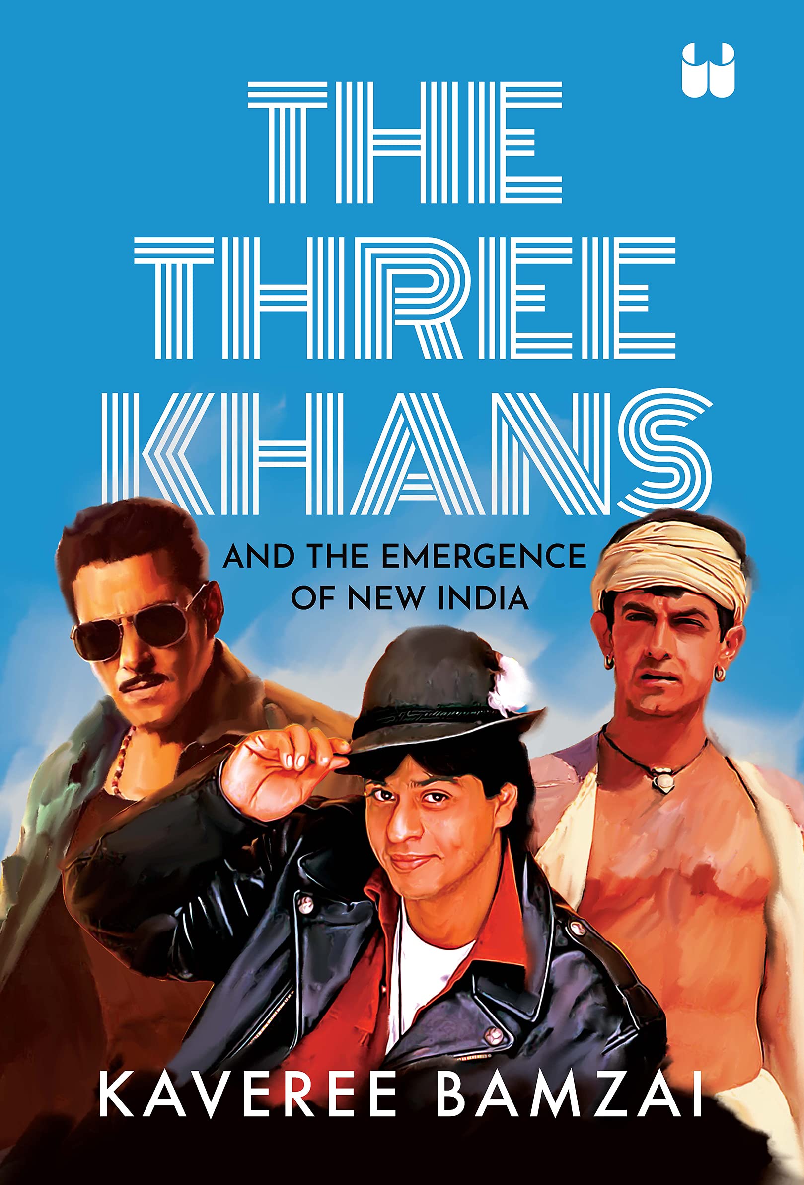 The Three Khans: And the Emergence of New India (Kindle Edition)