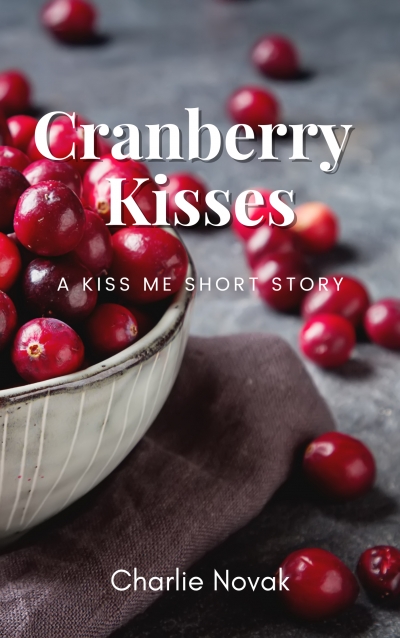 Cranberry Kisses (Kiss Me, #2.5)
