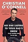 No One Listens to Your Dad's Show by Christian O'Connell
