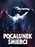 Pocałunek śmierci by Ewa Siarkiewicz