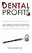 Dental Profits by Sean Crabtree