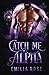 Catch Me, Alpha by Emilia  Rose