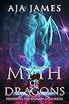 Book cover for Myth of Dragons (Dragon Tails #4)