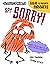 Say Sorry!